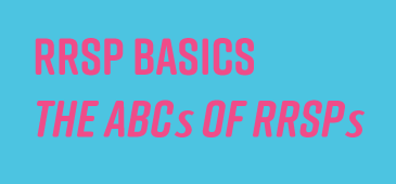 RRSP BASICS - THE ABCs OF RRSPs