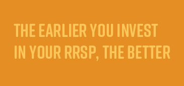 Jan16 Theearlieryouinvest 04 THE EARLIER YOU INVEST IN YOUR RRSP, THE BETTER